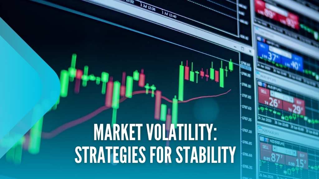 Mastering Market Volatility: Strategies for Stability